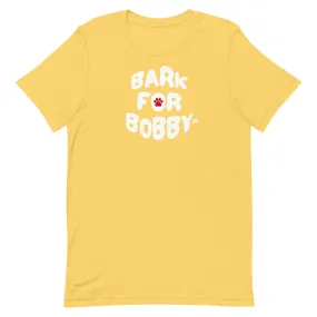 Bark for Bobby Unisex Tee