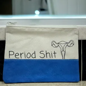 Custom Cosmetic Bag with Unique Sayings - Brand New! “Period Shit”