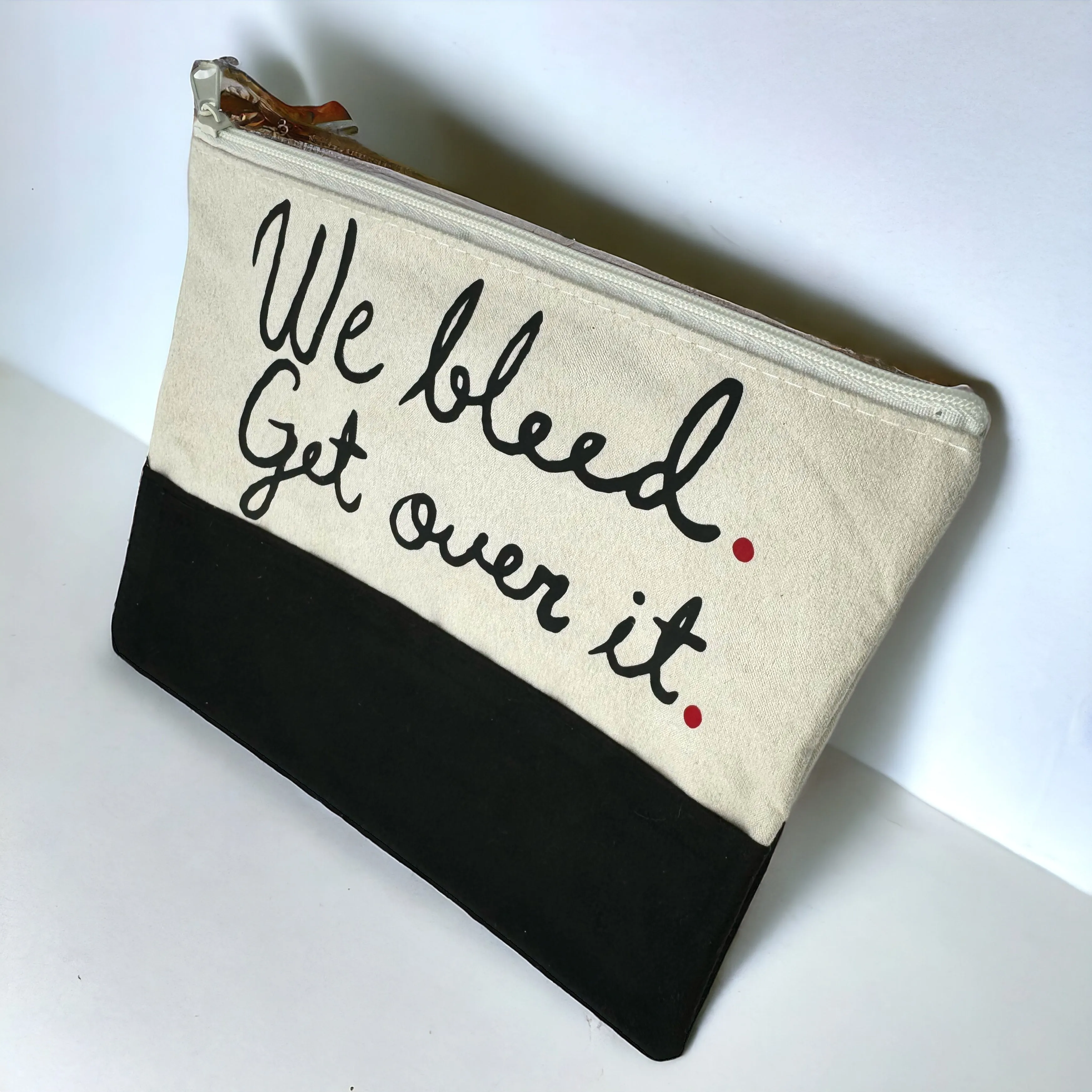 Custom Cosmetic Bag with Unique Sayings - Brand New! “We Bleed. Get Over It.”