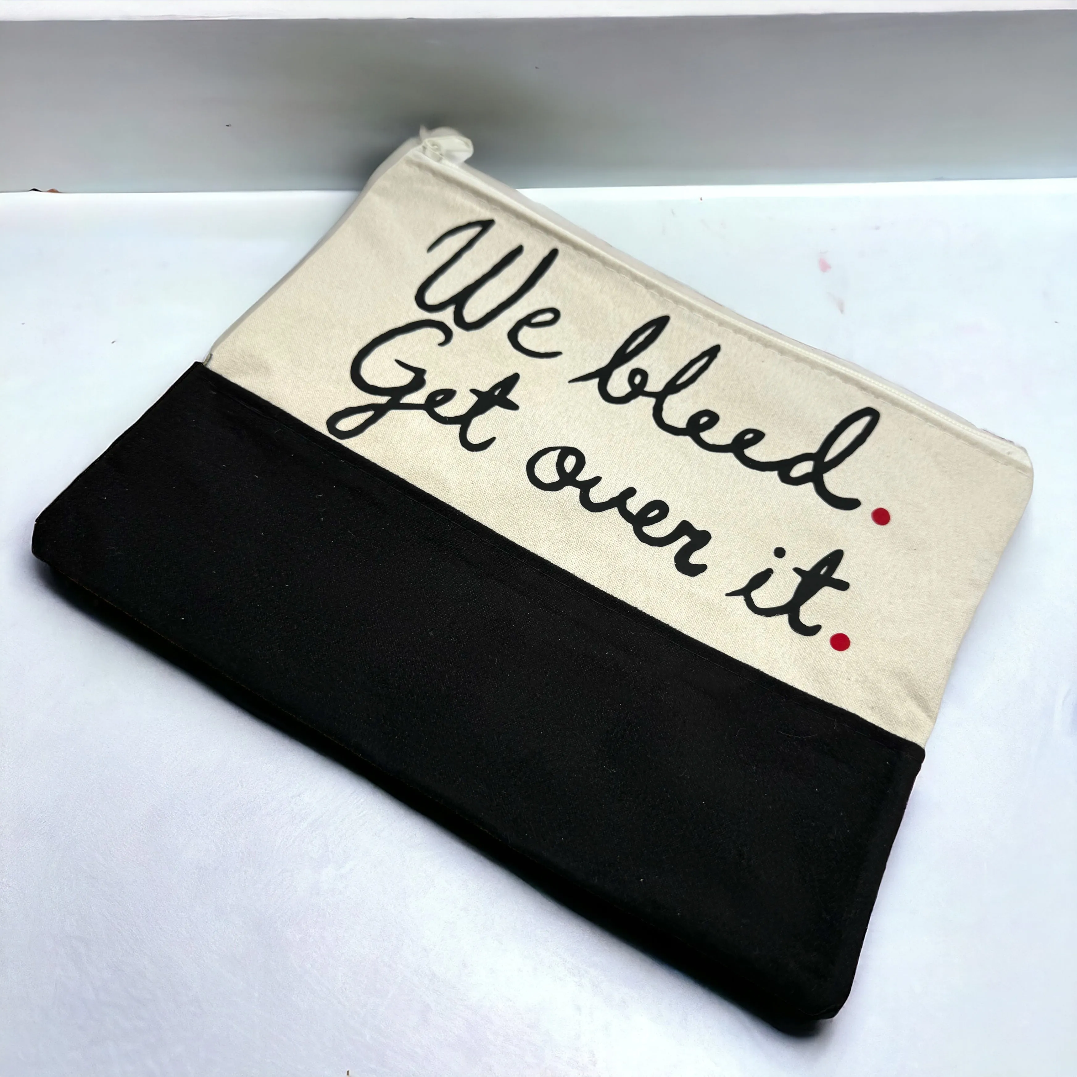 Custom Cosmetic Bag with Unique Sayings - Brand New! “We Bleed. Get Over It.”