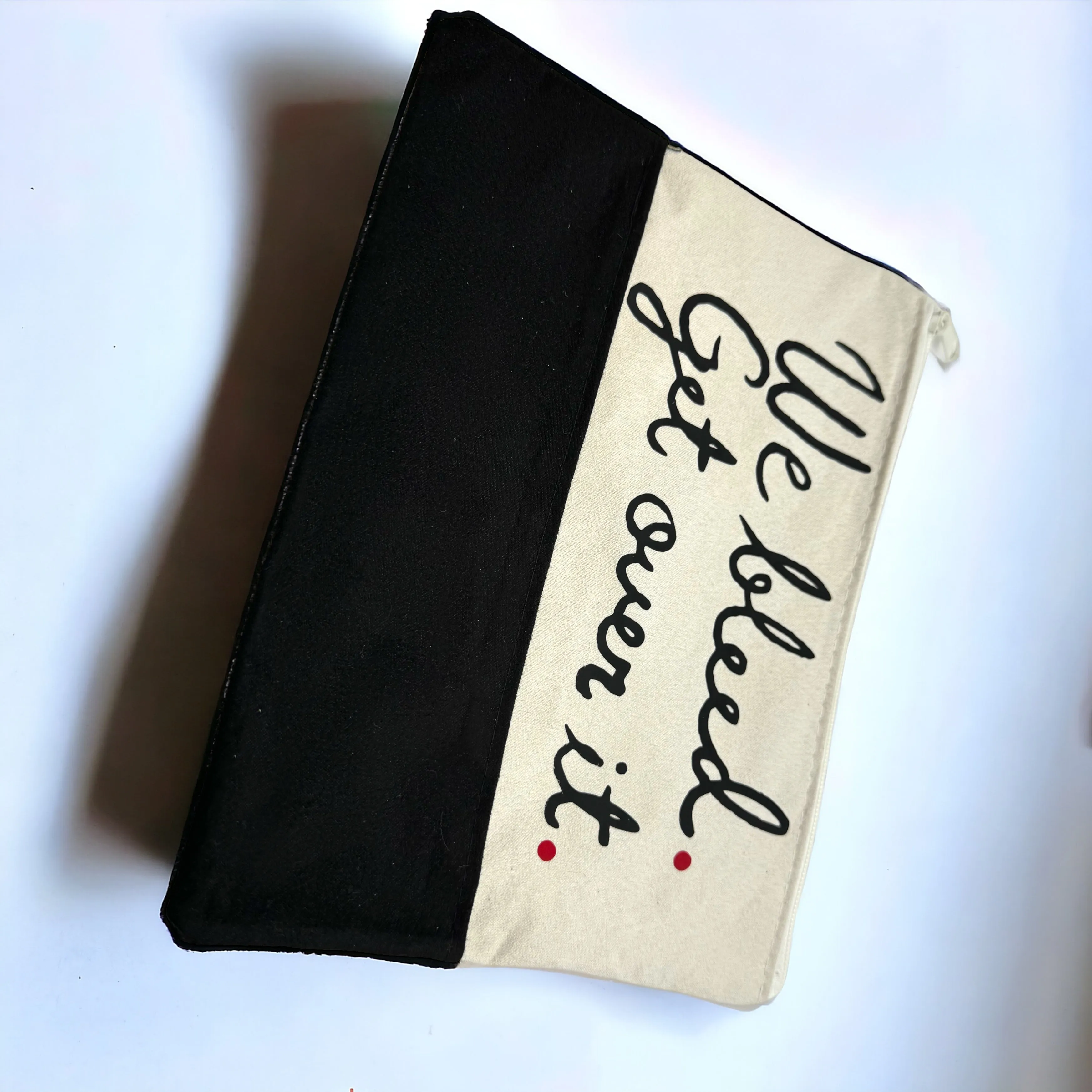 Custom Cosmetic Bag with Unique Sayings - Brand New! “We Bleed. Get Over It.”